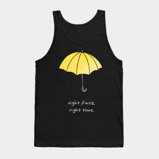 Right place, right time black version Tank Top